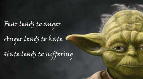 fear-leads-to-anger-anger-leads-to-hate-leads-to-suffering-yoda